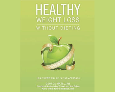 Healthy Weight Loss Without Dieting Ebook by George Mateljan, Download for Free!
